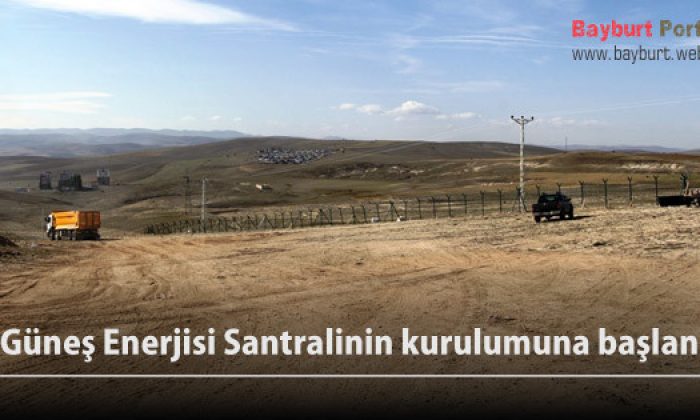 Güneş Enerjisi Santralinin kurulumuna başlandı