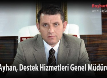 Salih Ayhan, Destek Hizmetleri Genel Müdürü oldu
