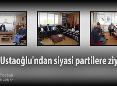 Vali Ustaoğlu’ndan siyasi partilere ziyaret