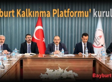 ‘Bayburt Kalkınma Platformu’ kuruluyor