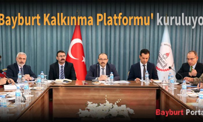 ‘Bayburt Kalkınma Platformu’ kuruluyor