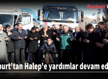 Bayburt’tan Halep’e yardımlar devam ediyor