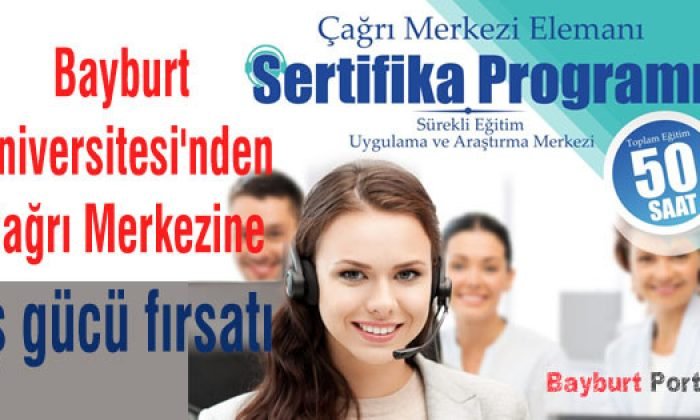 Bayburt Üniversitesi’nden Çağrı Merkezine iş gücü fırsatı