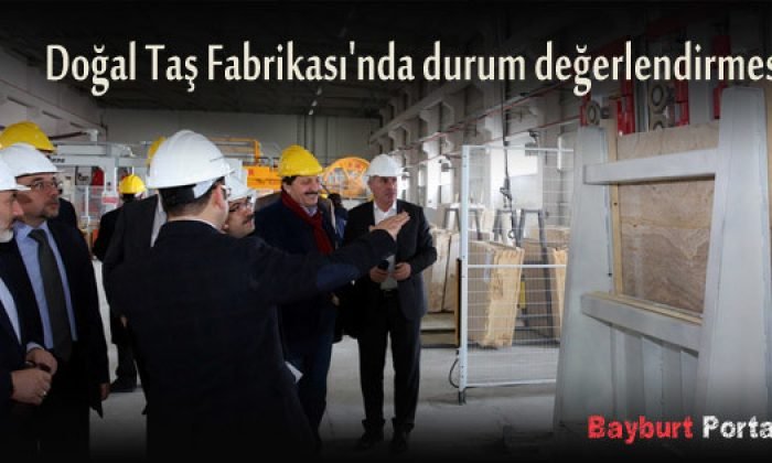 Doğal Taş Fabrikası’nda durum değerlendirmesi