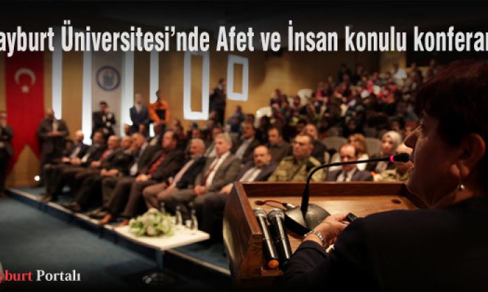 Bayburt Üniversitesi’nde Afet ve İnsan konulu konferans