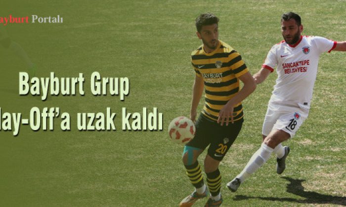 Bayburt Grup Play-Off’a uzak kaldı