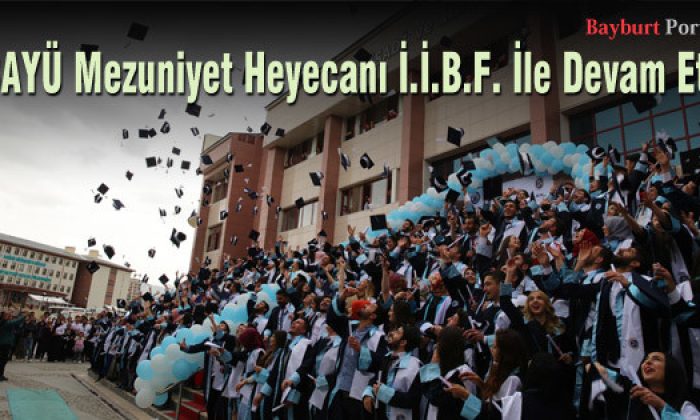 BAYÜ Mezuniyet Heyecanı İ.İ.B.F. İle Devam Etti