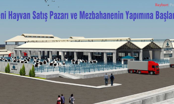 Hayvan Satış Pazarı ve Mezbahanenin Yapımına Başlandı