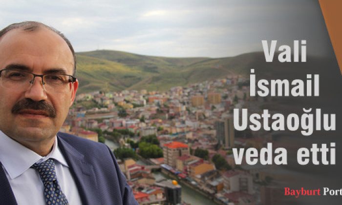 Vali İsmail Ustaoğlu, veda etti