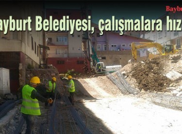 Bayburt Belediyesi, çalışmalara hız verdi