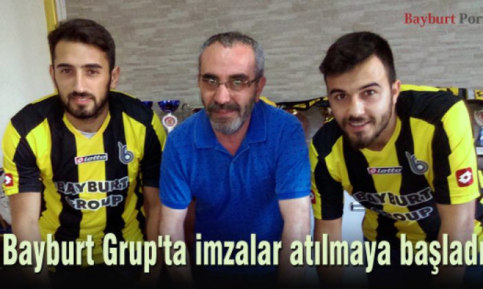 Bayburt Grup’ta imzalar atılmaya başladı