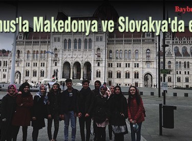 Erasmus’la Makedonya ve Slovakya’da eğitim