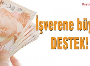 İşverene büyük destek!