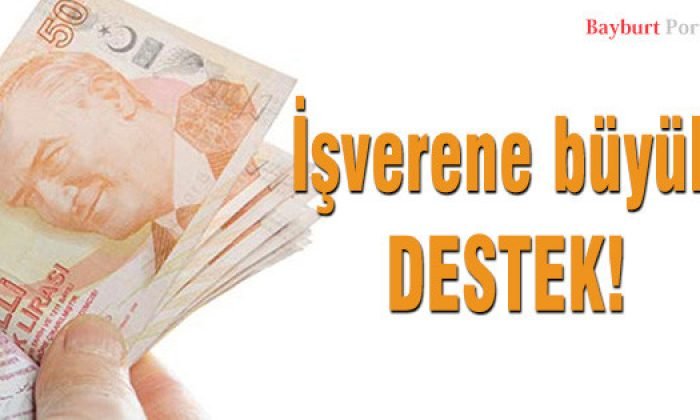 İşverene büyük destek!