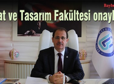 Bayburt Üniversitesi Sanat ve Tasarım Fakültesi onaylandı