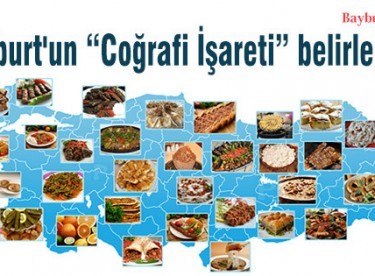 Bayburt’un Coğrafi İşareti belirleniyor