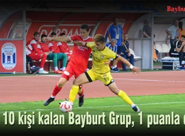 Bayburt Grup, 1 puanla döndü