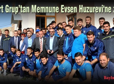Bayburt Grup’tan Memnune Evsen Huzurevi’ne ziyaret