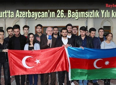 Bayburt’ta Azerbaycan’ın 26. Bağımsızlık Yılı kutlandı