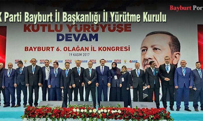 AK Parti Bayburt İl Yürütme Kurulu belirlendi