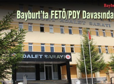 Bayburt’ta FETÖ/PDY Davasında Karar