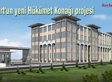 Bayburt’un yeni Hükümet Konağı projesi