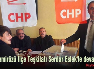 CHP Demirözü İlçe Teşkilatı Serdar Eslek’le devam dedi
