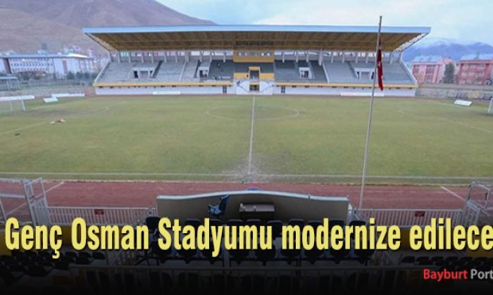 Genç Osman Stadyumu modernize edilecek