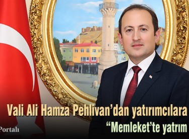 Vali Ali Hamza Pehlivan’dan yatırımcılara mektup