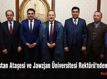 Afganistan Ataşesi ve Jawzjan Üniversitesi Rektörü’nden ziyaret