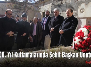 100. Yıl Kutlamalarında Şehit Başkan Unutulmadı