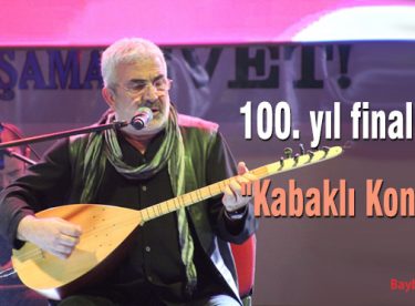 100. yıl finalinde “Kabaklı Konseri”