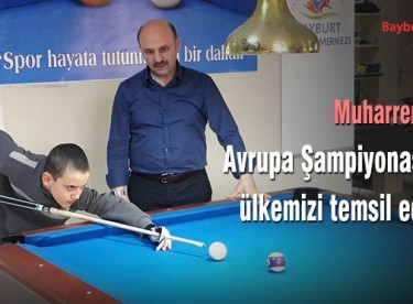 Avrupa Şampiyonası’nda ülkemizi temsil edecek
