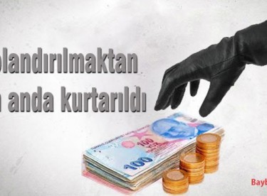 Dolandırılmaktan son anda kurtarıldı