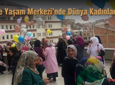 Aile Yaşam Merkezi’nde Dünya Kadınlar Günü programı