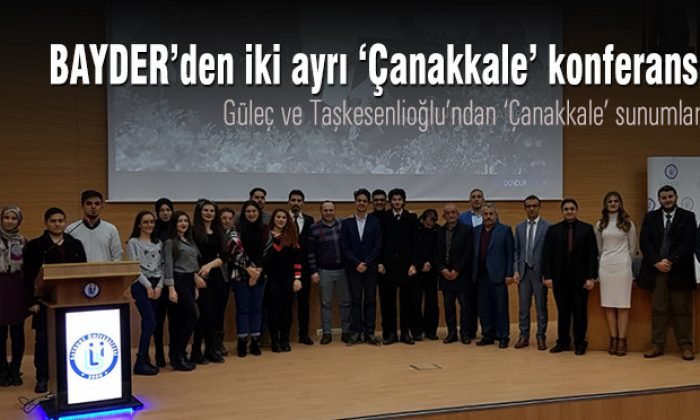 BAYDER’den iki ayrı ‘Çanakkale’ konferansı