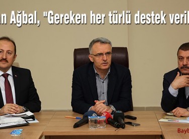 Bakan Ağbal, “Gereken her türlü destek verilecek”