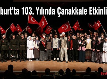 Bayburt’ta 103. Yılında Çanakkale Etkinlikleri