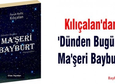 Kılıçalan’dan ‘Dünden Bugüne Ma’şeri Bayburt’
