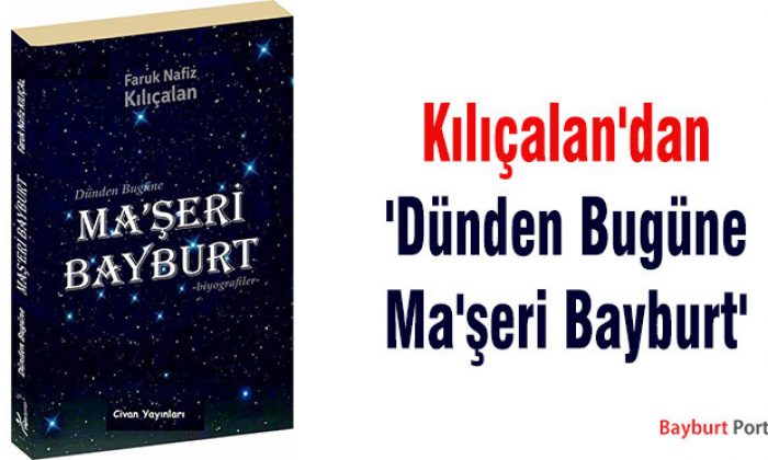 Kılıçalan’dan ‘Dünden Bugüne Ma’şeri Bayburt’