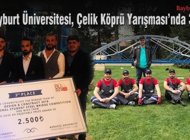 Bayburt Üniversitesi, Çelik Köprü Yarışması’nda 3. oldu