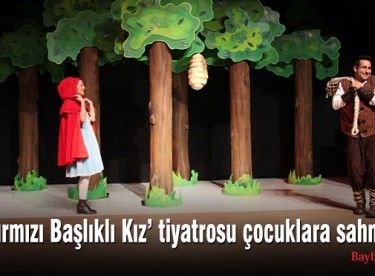 ‘Kırmızı Başlıklı Kız’ tiyatrosu çocuklara sahnelendi