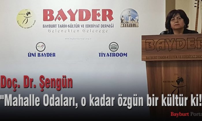 Doç. Dr. Şengün, “Mahalle Odaları, o kadar özgün bir kültür ki!”