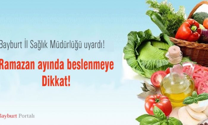 Ramazan ayında beslenmeye dikkat!