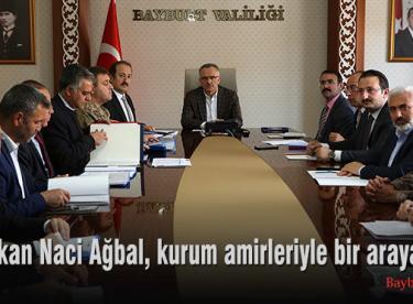 Bakan Naci Ağbal, kurum amirleriyle bir araya geldi