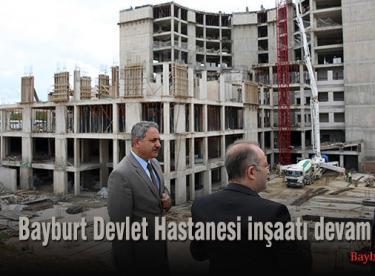 200 yataklı Bayburt Devlet Hastanesi inşaatı devam ediyor