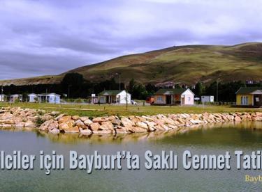 Tatilciler için Bayburt’ta Saklı Cennet Tatil Köyü