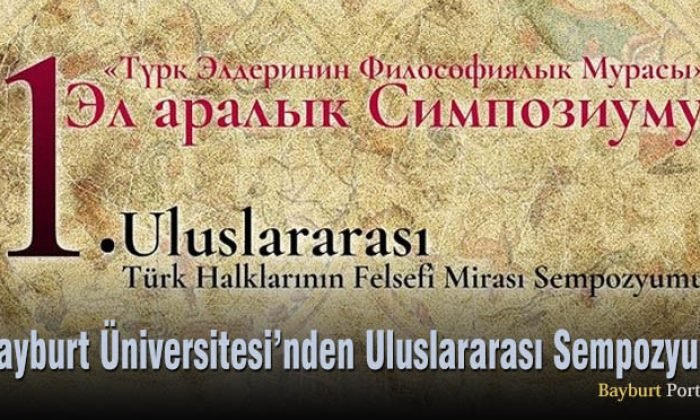 Bayburt Üniversitesi’nden Uluslararası Sempozyum