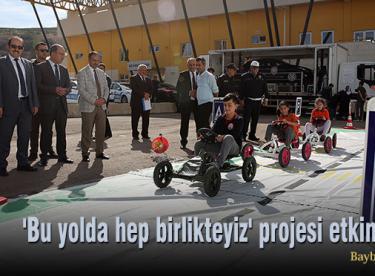 Bayburt’ta ‘Bu yolda hep birlikteyiz’ projesi etkinlikleri