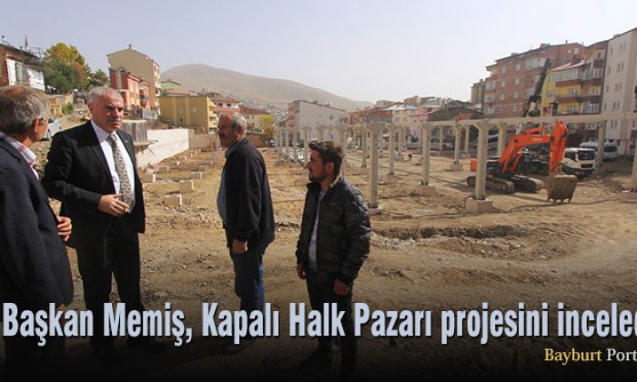 Başkan Memiş, Kapalı Halk Pazarı projesini inceledi
